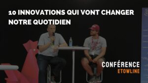 Conférence : 10 innovations qui vont changer notre quotidien / GEMAB 2019