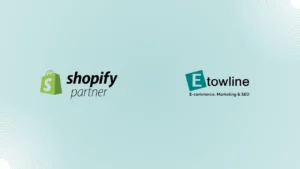 Agence Shopify Partner - Etowline