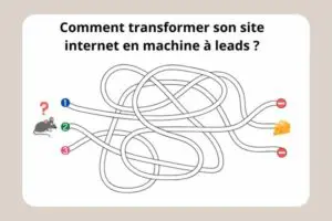 Comment transformer son site internet en machine à leads