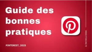 Guide des bonnes pratiques Pinterest 2025