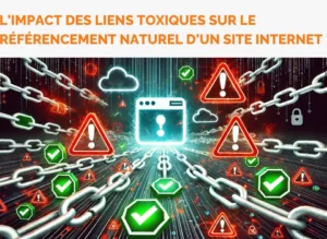 L’impact des liens toxiques sur le référencement naturel d’un site internet